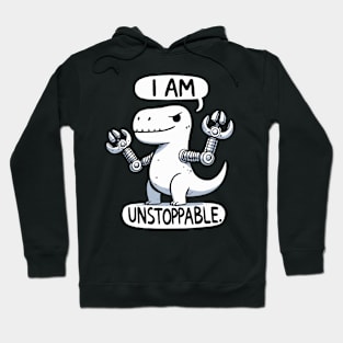 I am unstoppable TRex Dinosaur Hoodie